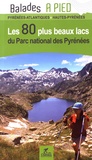 Patrick Espel - Les 80 plus beaux lacs du Parc national des Pyrénées.
