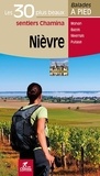 Isabelle Audinet et Valérie de Marchi - Nièvre - Les 30 plus beaux sentiers à pied.