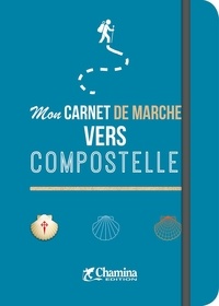 Joseph Vebret - Mon carnet de marche vers Compostelle.