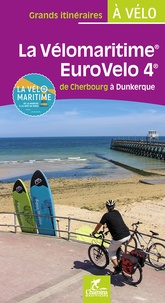 La Vélomaritime Eurovelo 4. De Cherbourg à Dunkerque