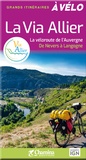 Noël Itier - La Via Allier - La véloroute de l'Auvergne de Nevers à Langogne.