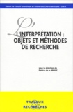 Patrice de La Broise - L'interprétation : objets et méthode de recherche - Actes du colloque organisé le 11 mai 2000 aux Archives du Monde du Travail, Roubaix.
