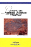 Tatiana Milliaressi - La traduction : philosophie, linguistique et didactique.