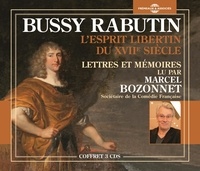 Roger de Bussy-Rabutin - Bussy Rabutin - L'esprit libertin du XVIIe siècle. 3 CD audio