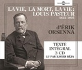 Erik Orsenna - La vie, la mort, la vie : Louis Pasteur, 1822-1895. 3 CD audio