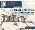 Germaine Tillion - Il était une fois l'ethnographie. 2 CD audio MP3