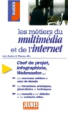 Thomas Alix et Loïc Denize - Les Metiers Du Multimedia Et De L'Internet.