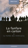 Michel Tissier - La fanfare en carton et la Vallée des Ambivares.