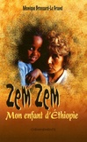 Monique Brossard Le Grand - Zem Zem - Mon enfant d'Ethiopie.