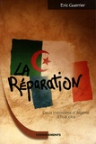 Eric Guerrier - La Réparation - Deux mémoires d'Algérie à huis clos.
