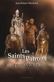 Jean-Robert Marechal - Les saints patrons protecteurs.