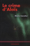 Marie Liandier - Le crime d'Aloïs.