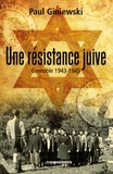 Paul Giniewski - Une résistance juive - Grenoble 1943-1945.