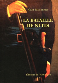 Alain Fauconnier - La Bataille de Nuits.