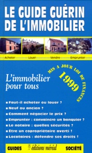 Jean-Michel Guérin - LE GUIDE GUERIN DE L'IMMOBILIER. - Edition 1999.