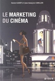 Xavier Albert et Jean-François Camilleri - Le marketing du cinéma.