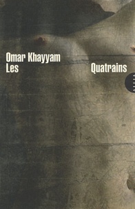 Omar Khayyâm - Les quatrains.