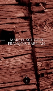 Marcel Schwob - François Rabelais.