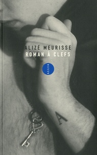 Alizé Meurisse - Roman à clefs.