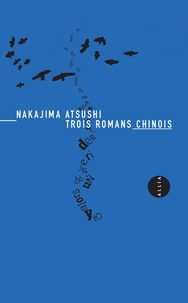 Atsushi Nakajima - Trois romans chinois.