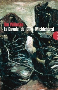 Tim Willocks - La Cavale de Billy Micklehurst.