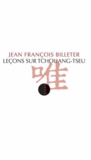 Jean-François Billeter - Leçons sur Tchouang-Tseu.