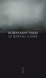 Takiji Kobayashi - Le bateau-usine.