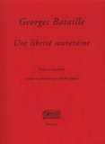 Michel Surya - Georges Bataille, une liberté souveraine.