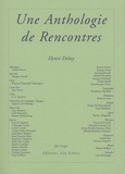 Henri Deluy - Une anthologie de rencontres.
