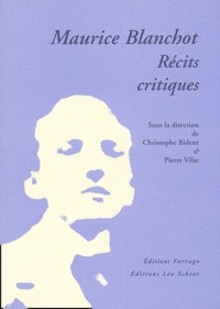 Christophe Bident et Pierre Vilar - Maurice Blanchot - Récits critiques.