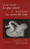 Georges Bataille et Roland Barthes - Le gros orteil ; Les sorties du texte.