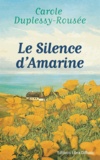 Carole Duplessy-Rousée - Le silence d'Amarine.