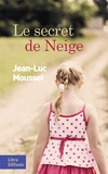 Jean-Luc Mousset - Le secret de Neige.