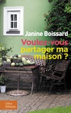 Janine Boissard - Voulez-vous partager ma maison ?.