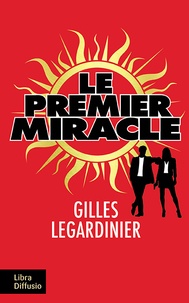 Gilles Legardinier - Le premier miracle.