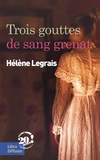 Hélène Legrais - Trois gouttes de sang grenat.