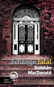 Siobhan MacDonald - Echange fatal.