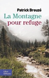Patrick Breuzé - La montagne pour refuge.