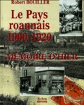 Robert Bouiller - Le Pays Roannais 1900-1920.