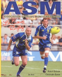 Christophe Buron et Robert Boisson - As Montferrandaise. Le Coeur Rugby.
