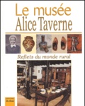 Robert Bouiller - Le musée Alice Taverne - Reflets du monde rural.