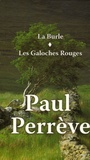 Paul Perrève - Paul Perrève Coffret en 2 volumes : La Burle ; Les Galoches Rouges.