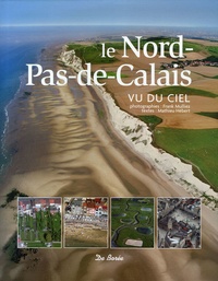 Frank Mulliez et Mathieu Hébert - Le Nord-Pas-Calais - Vu du ciel.