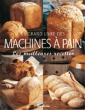 Jennie Shapter - Le grand livre des machines à pain - Les meilleures recettes.