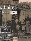 Muguette Rigaud - Le Loiret 1900-1930.