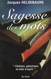 Jacques Heldebaume - Sagesse des mots - Citations, aphorismes et mots d'esprit.