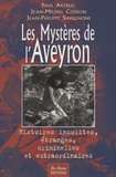 Paul Astruc et Jean-Philippe Savignoni - Les mystères de l'Aveyron.