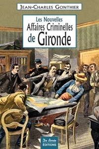 Jean-Charles Gonthier - Les Nouvelles Affaires Criminelles de Gironde.