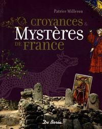 Patrice Milleron - Croyances & mystères de France.