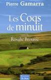 Pierre Gamarra - Les Coqs de minuit suivi de Rosalie Brousse.